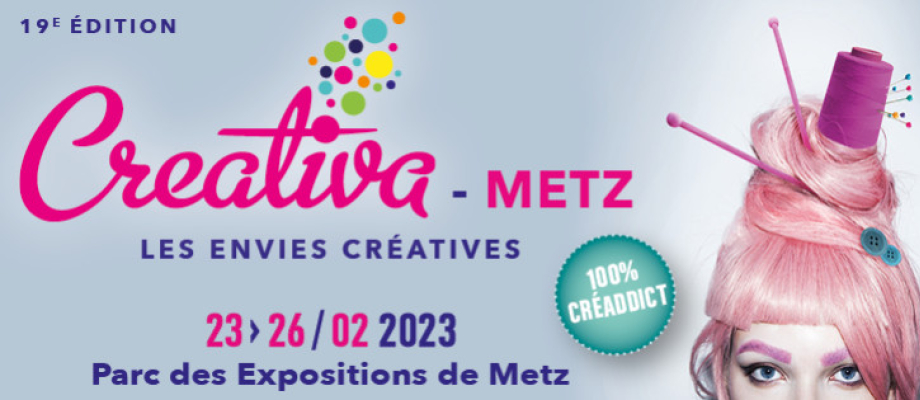 CREATIVA Metz du 23 au 26 février